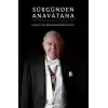 Sürgünden Anavatana & Bir Şehzadenin Hayat Yolculuğu