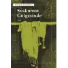 Suskunun Gölgesinde