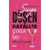Suya Düşen Hayaller Çeker mi?