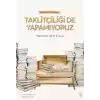 Taklitçiliği De Yapamıyoruz
