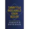Tanrı’yla Mücadele Eden Bizler