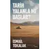 Tarih Yalanla Mı Başlar?