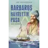 Tarih Yazan Komutanlar - Barbaros Hayrettin Paşa