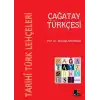Tarihi Türk Lehçeleri - Çağatay Türkçesi