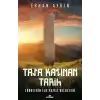 Taşa Kazınan Tarih - Türklerin İlk Yazılı Belgeleri