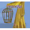 Tasa Kuşu-Billur Köşk Masalları