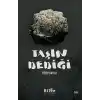 Taşın Dediği