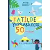 Tatilde Yapılabilecek 50 Etkinlik - Macera Günlüğüm