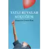 Tatlı Rüyalar Küçüğüm