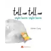 Tell Me Tell Me - Söyle Bana Söyle Bana