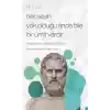 Thales  Her Şeyin Yok Olduğu Anda Bile Bir Ümit Vardır