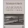 The Construction of a New City Bir Şehir Kurmak: Ankara 1923 – 1933