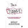 This İs Türkiye - On The Verge Of Energy And Economic Independence