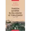 Trabzon Şehrinin İslâmlaşması ve Türkleşmesi, 1461-1583
