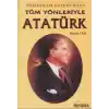 Tüm Yönleriyle Atatürk