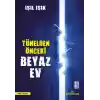 Tünelden Önceki Beyaz Ev