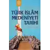 Türk İslam Medeniyeti Tarihi