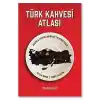 Türk Kahvesi Atlas