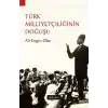 Türk Milliyetçiliğinin Doğuşu
