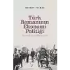 Türk Romanının Ekonomi Politiği - Tanzimat’tan 2. Meşrutiyet’e
