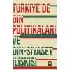 Türkiyede Din Politikaları ve Din-Siyaset İlişkisi