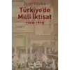 Türkiyede Milli İktisat 1908 - 1918