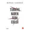 Türkiye Neden Feda Edildi