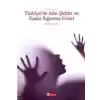Türkiye’de Aile, Şiddet ve Kadın Sığınma Evleri