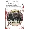 Türkiye’nin Uyanışı: 1908 Devrimi