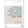 Türkiye’yi Ziyaret Eden Yabancı Devlet Adamlarının Ankara Günleri (1923-1960)