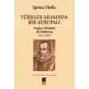 Türkler Arasında Bir Avrupalı Auger Ghiselin de Busbecq (1521-1591)