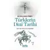Türklerin Dini Tarihi - Başlangıçlarından Günümüze