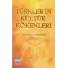 Türklerin Kültür Kökenleri