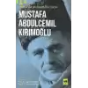 Türklüğe Adanmış Bir Ömür - Mustafa Abdülcemil Kırımoğlu