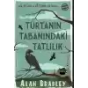 Turtanın Tabanındaki Tatlılık (Flavia de Luce Polisiyesi 1)