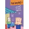 Tuş Beyinli 7 - Dünyanın En Gıcık Bakkalı