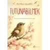 Tutunabilmek