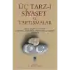 Üç Tarz-ı Siyaset ve Tartışmalar