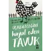 Uçabileceğini Hayal Eden Tavuk