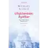 Ufuklardaki Ayetler - İlim ve İrfan Ehliyle Karşılaşmalar