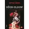 Uğur Olsun!  Bir Devrimcinin Öyküsü