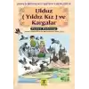 Ulduz (Yıldız Kız) ve Kargalar - Samed Behrengi Bütün Eserleri 4