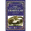 Urartular - Tarihe Açılan Pencere - Tarihe Yön Veren Medeniyetler