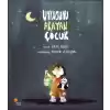 Uykusunu Arayan Çocuk
