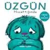 Üzgün Hissettiğimde