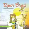 Uzun Örgü - İnsanın Kökleri Ve Doğayla Mücadelesi