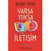 Varsa Yoksa İletişim