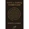 Vavy ve Tanuq Sohbetleri