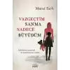 Vazgeçtim Sanma Sadece Büyüdüm