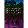 Ve Çeliğe Su Verildi